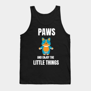 Paws and Enjoy the little things Tank Top